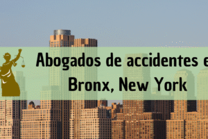 Abogados de accidentes en El Bronx: Todos los especialistas en daños de trabajo, autos y más cerca de ti