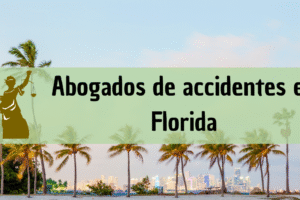 Abogados de accidentes en Florida: Todos los especialistas en daños de trabajo, autos y más cerca de ti