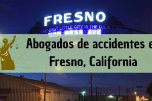 Abogados de accidentes en Fresno: Todos los especialistas en daños de trabajo, autos y más cerca de ti