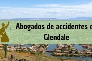 Abogados de accidentes en Glendale: Todos los especialistas en daños de trabajo, autos y más cerca de ti