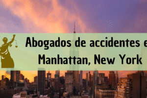 Abogados de accidentes en Manhattan, New York: Todos los especialistas en daños de trabajo, autos y más cerca de ti