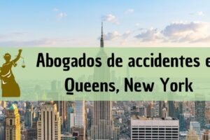 Abogados de accidentes en Queens: Todos los especialistas en daños de trabajo, autos y más cerca de ti