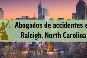 Abogados de accidentes en Raleigh, North Carolina: Todos los especialistas en daños de trabajo, autos y más cerca de ti