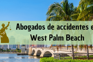 Abogados de accidentes en West Palm Beach: Todos los especialistas en daños de trabajo, autos y más cerca de ti